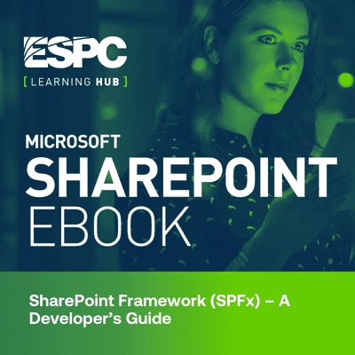 SharePoint Framework (SPFx) – A Developer’s Guide