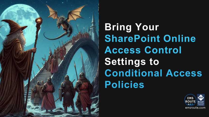 Bring Your SharePoint Online Access Control Settings to Conditional Access Policies