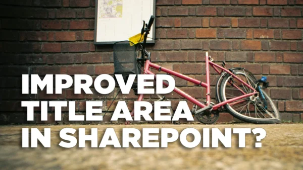 Don’t use the improved title area in SharePoint