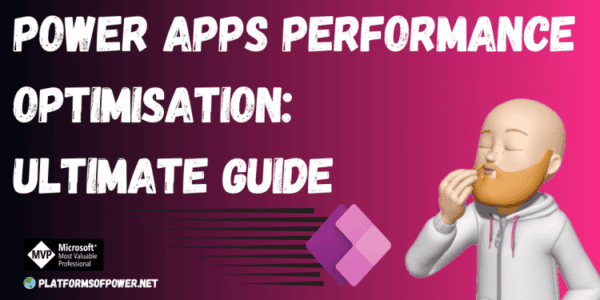 Power Apps Performance Optimisation: The ULTIMATE Guide