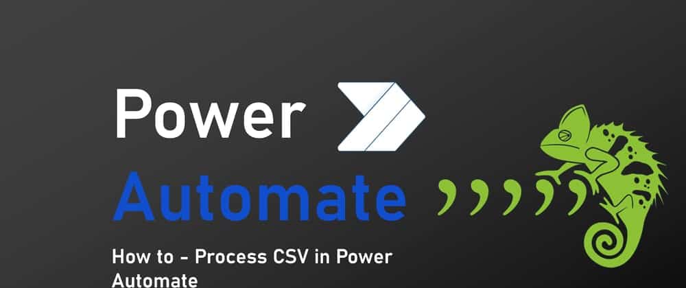 How to - Process CSV in Power Automate